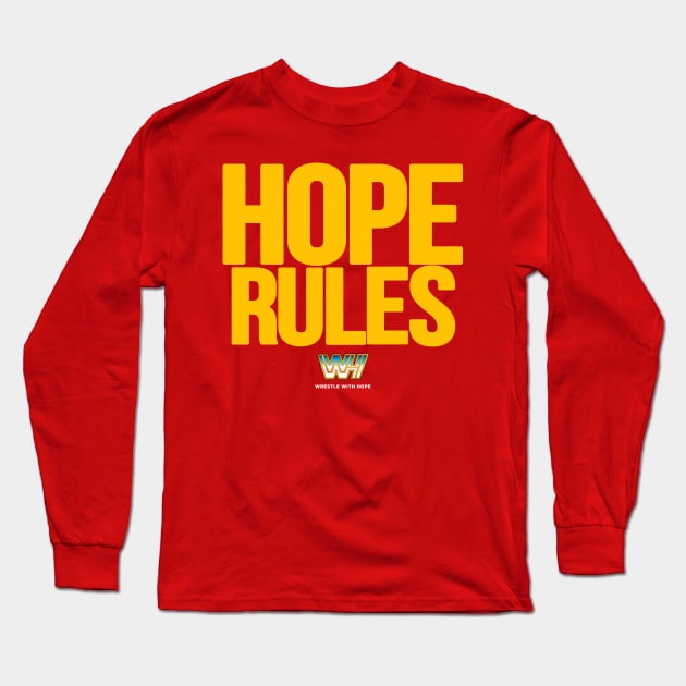 Hope Rules Yellow Long Sleeve T-Shirt by WrestleWithHope